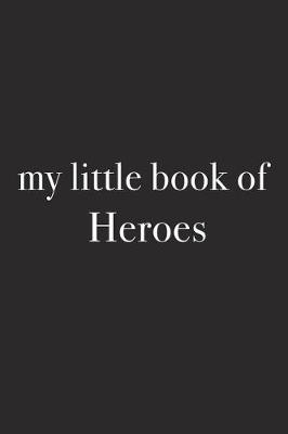 Book cover for My Little Book of Heroes