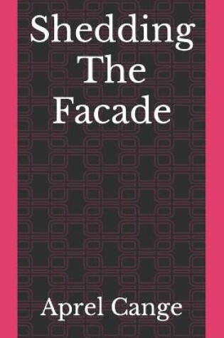 Cover of Shedding The Facade