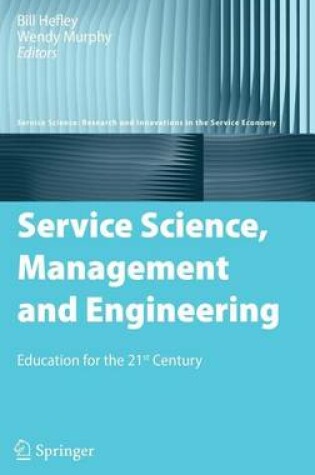 Cover of Service Science, Management and Engineering: Education for the 21st Century