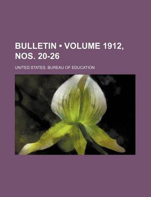 Book cover for Bulletin (Volume 1912, Nos. 20-26)