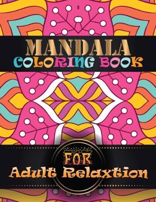 Book cover for Mandala Coloring Book For Adult Relaxtion