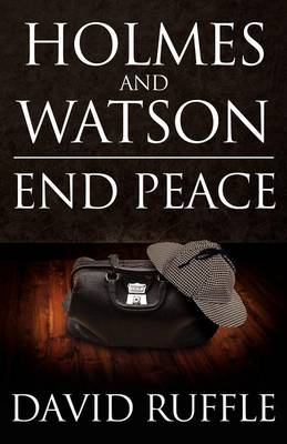 Book cover for Holmes and Watson End Peace: A Novel of Sherlock Holmes