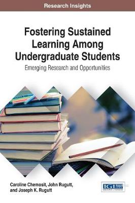 Book cover for Fostering Sustained Learning Among Undergraduate Students: Emerging Research and Opportunities
