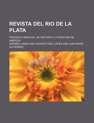 Book cover for Revista del Rio de La Plata (7); Periodico Mensual de Historia y Literatura de America