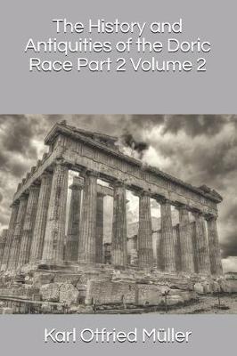 Book cover for The History and Antiquities of the Doric Race Part 2 Volume 2