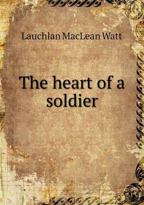 Book cover for The heart of a soldier