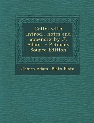 Book cover for Crito; With Introd., Notes and Appendix by J. Adam