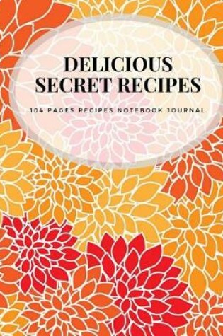 Cover of Delicious Secret Recipes