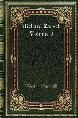 Cover of Richard Carvel. Volume 3