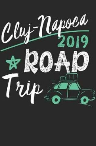 Cover of Cluj-Napoca Road Trip 2019