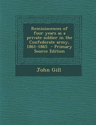 Book cover for Reminiscences of Four Years as a Private Soldier in the Confederate Army, 1861-1865 - Primary Source Edition