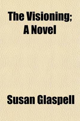 Book cover for The Visioning; A Novel