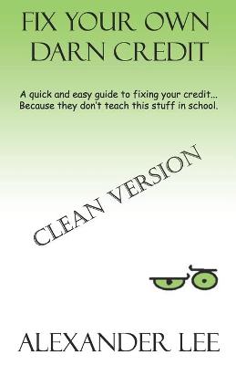 Book cover for Fix Your Own Darn Credit!