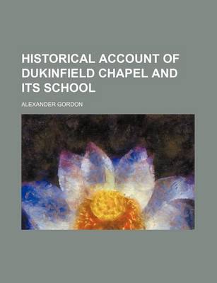 Book cover for Historical Account of Dukinfield Chapel and Its School