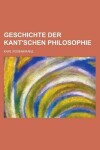 Book cover for Geschichte Der Kant'schen Philosophie