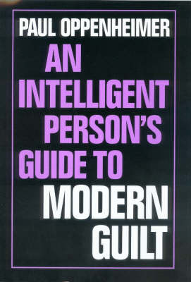 Cover of An Intelligent Person's Guide to Modern Guilt