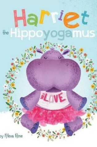 Cover of Harriet the Hippoyogamus