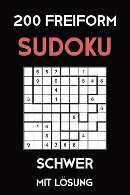 Book cover for 200 Freiform Sudoku Schwer Mit Lösung