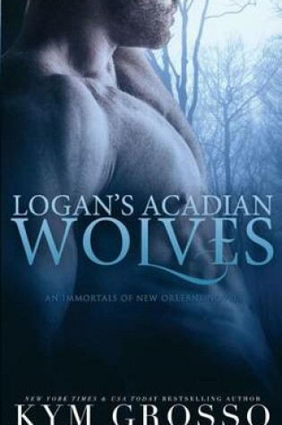 Cover of Logan's Acadian Wolves