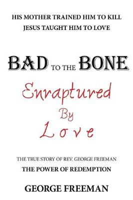 Book cover for Bad to the Bone Enraptured by Love