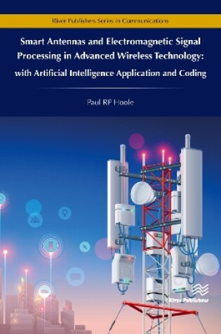 Cover of Smart Antennas and Electromagnetic Signal Processing in Advanced Wireless Technology - With Artificial Intelligence Application and Coding