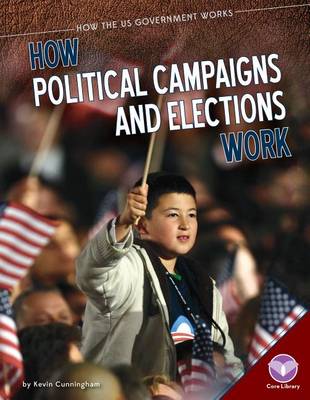 Cover of How Political Campaigns and Elections Work