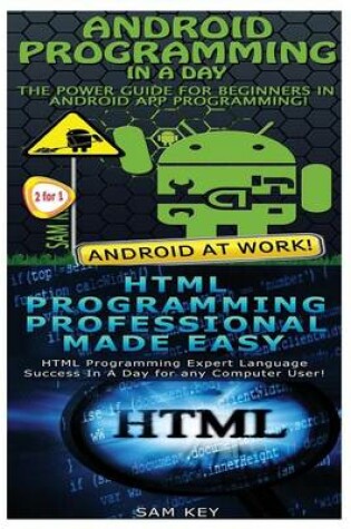 Cover of Android Programming in a Day! & HTML Professional Programming Made Easy