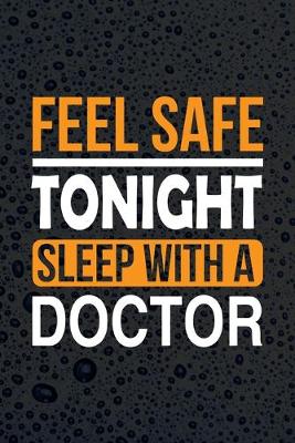 Book cover for Feel Safe Tonight Sleep With A Doctor