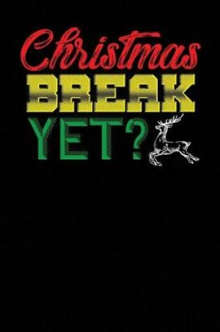 Cover of Christmas Break Yet?