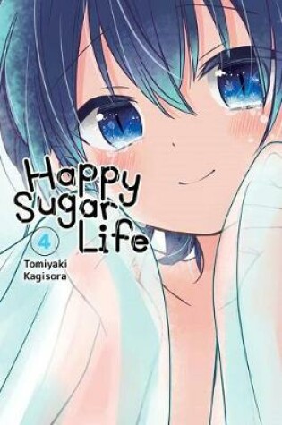 Cover of Happy Sugar Life, Vol. 4