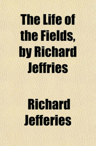 Cover of The Life of the Fields, by Richard Jeffries