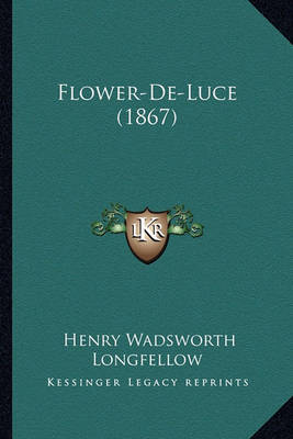 Book cover for Flower-de-Luce (1867) Flower-de-Luce (1867)