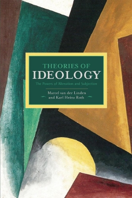 Cover of Theories Of Ideology: The Powers Of Alienation And Subjection