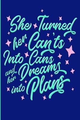 Book cover for She Turned Her Can'ts Into Cans and Her Dreams Into Plans