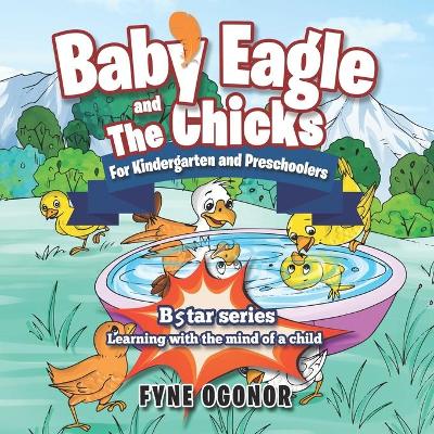 Book cover for Baby Eagle and The Chicks For Kindergarten and Preschoolers