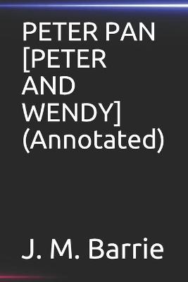 Book cover for PETER PAN [PETER AND WENDY](Annotated)