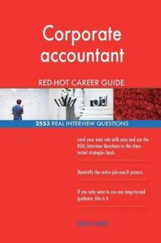 Cover of Corporate accountant RED-HOT Career Guide; 2553 REAL Interview Questions