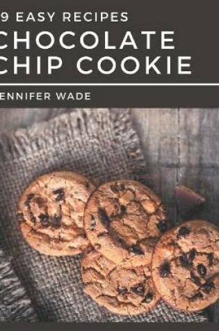 Cover of 99 Easy Chocolate Chip Cookie Recipes