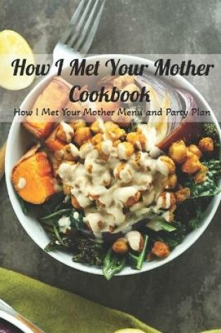 Cover of How I Met Your Mother Cookbook