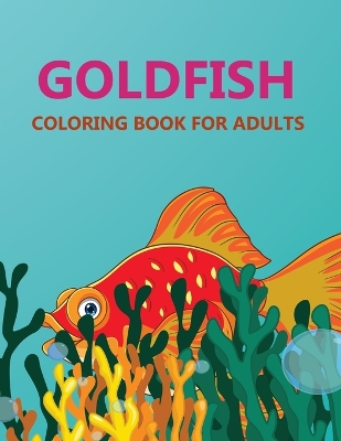 Book cover for Goldfish Coloring Book For Adults