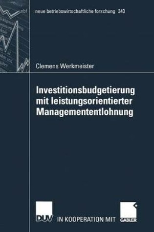 Cover of Investitionsbudgetierung mit leistungsorientierter Managemententlohnung