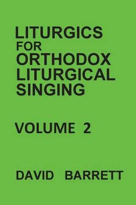 Book cover for Liturgics for Orthodox Liturgical Singing - Volume 2