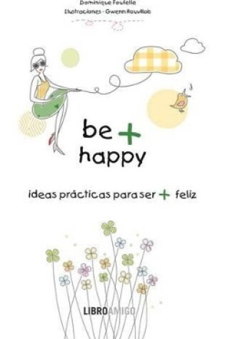 Cover of Be + Happy