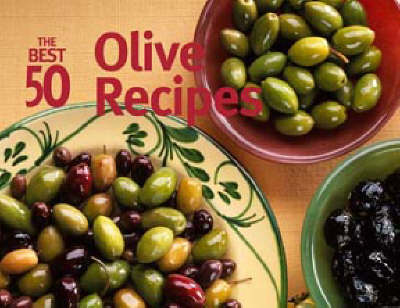 Book cover for The Best 50 Olive Recipes