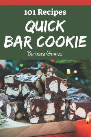 Cover of 101 Quick Bar Cookie Recipes