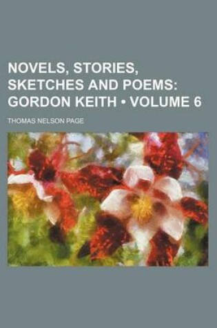 Cover of Novels, Stories, Sketches and Poems (Volume 6); Gordon Keith