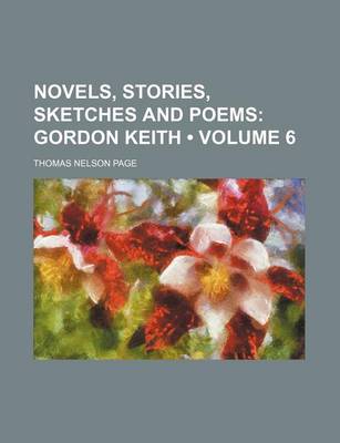 Book cover for Novels, Stories, Sketches and Poems (Volume 6); Gordon Keith