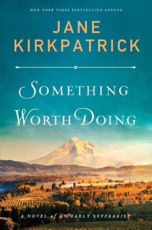Cover of Something Worth Doing – A Novel of an Early Suffragist