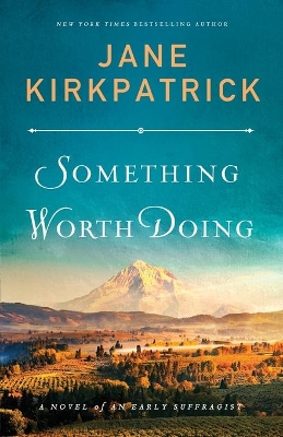Book cover for Something Worth Doing – A Novel of an Early Suffragist