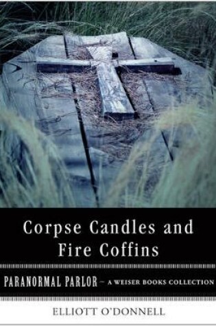 Cover of Corpse Candles and Fire Coffins